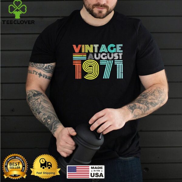 50th birthday vintage august 1971 50 years old shirt