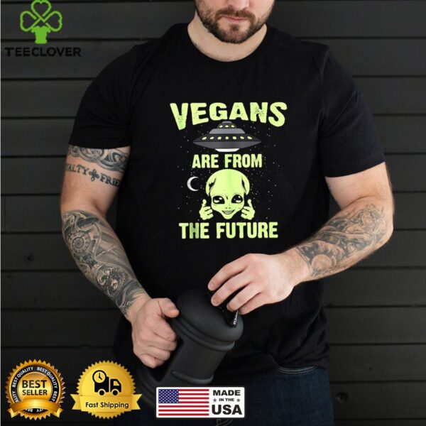 Alien Vegan Are From The Future UFO Vegetarian T hoodie, sweater, longsleeve, shirt v-neck, t-shirt