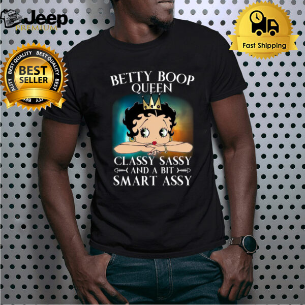 Betty Boop Queen Classy Sassy And A Bit Smart Assy hoodie, sweater, longsleeve, shirt v-neck, t-shirt
