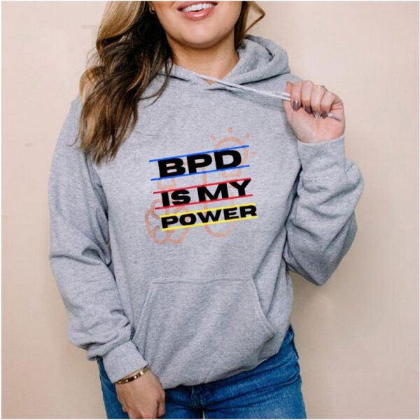 Borderline Personality Disorder BPD Is My Power Shirt