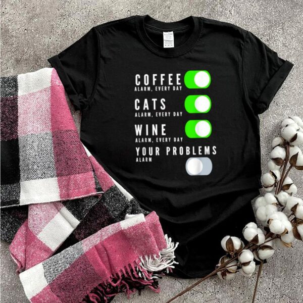 Coffee Cats Wine Your Problems T Shirt