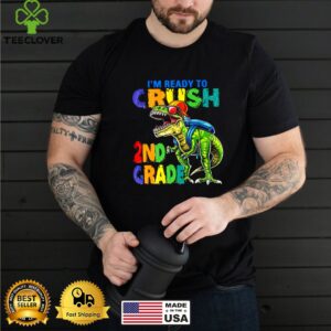 Dinosaur I’m Ready To Crush 2nd Grade T shirt