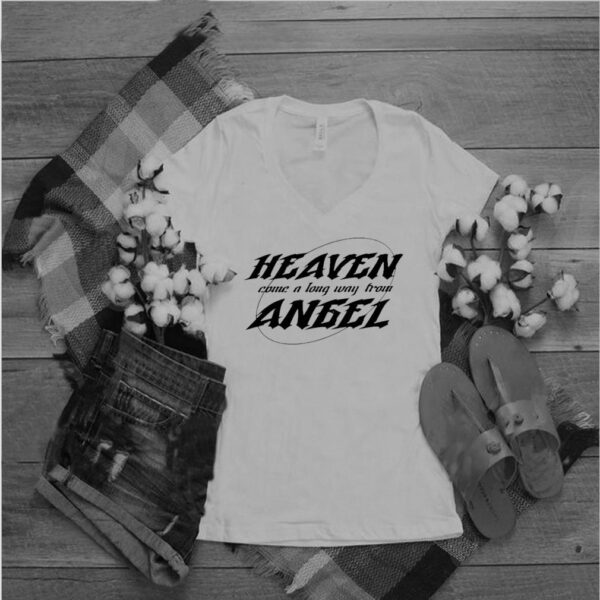 Heaven come a long way from angel hoodie, sweater, longsleeve, shirt v-neck, t-shirt