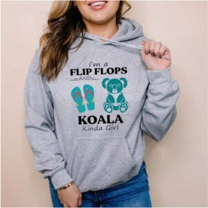 Im a Flip Flop and Koala kinda girl hoodie, sweater, longsleeve, shirt v-neck, t-shirt 6