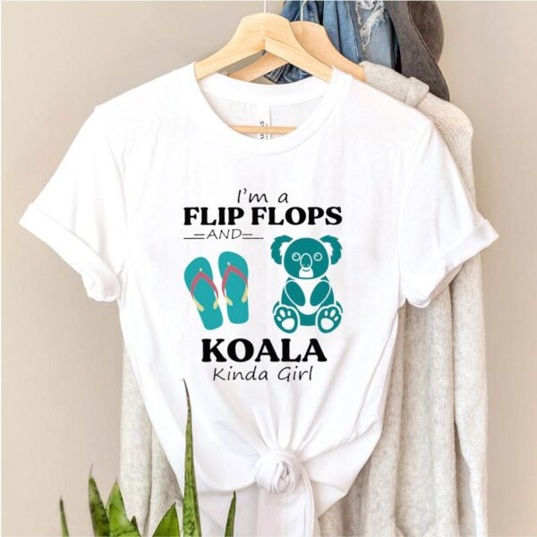 Im a Flip Flop and Koala kinda girl hoodie, sweater, longsleeve, shirt v-neck, t-shirt
