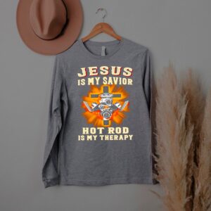 Jesus is my savior hot rod is my therapy cross hoodie, sweater, longsleeve, shirt v-neck, t-shirt