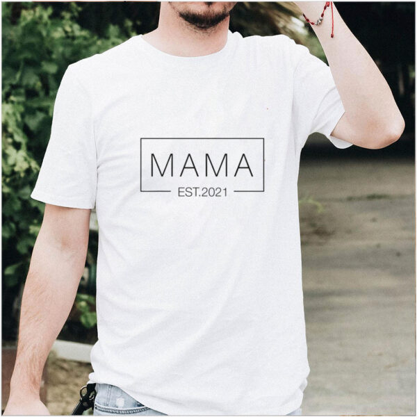 Mama Est 2021 Happy Mother Day hoodie, sweater, longsleeve, shirt v-neck, t-shirt