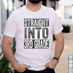 Straight Into 3rd Grade Back To School Shirt shirt