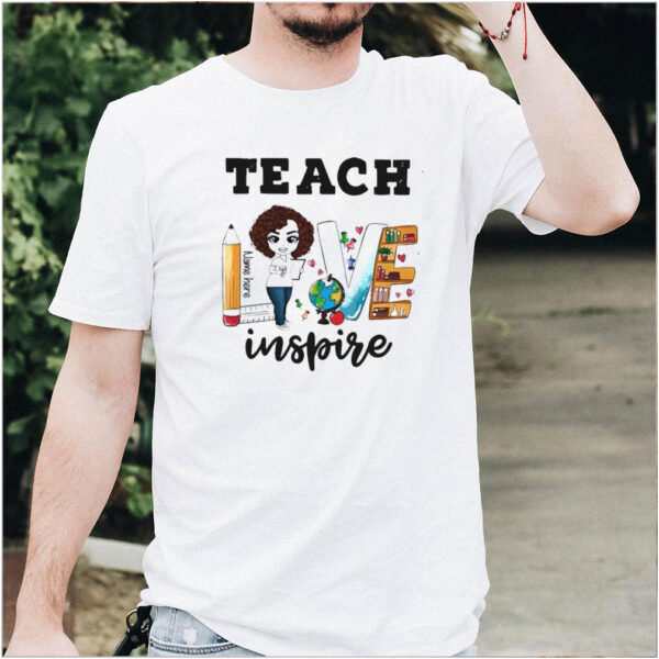 Teacher Love Name Here Inspire Back to School hoodie, sweater, longsleeve, shirt v-neck, t-shirt