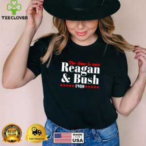 The time is now Reagan and Bush 1980 shirt