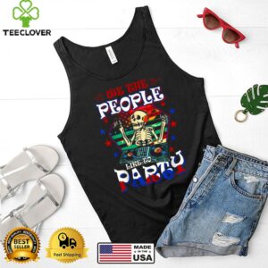 We The People Like To Party American Flag Skull 4th Of July T ShirtWe The People Like To Party American Flag Skull 4th Of July T Shirt