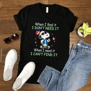 When I Find It I Don’t Need It When I Need It I Can’t Find It Snoopy Butterfly Shirt