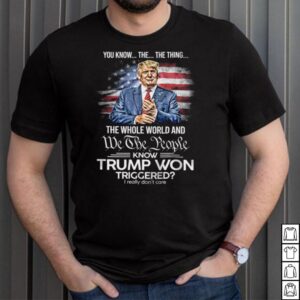 You know the the thing the we the people know Trump Won American flag shirt