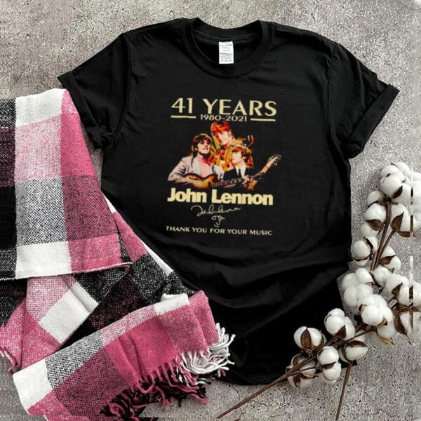 41 years John Lennon 1980 2021 thank you for your music hoodie, sweater, longsleeve, shirt v-neck, t-shirt