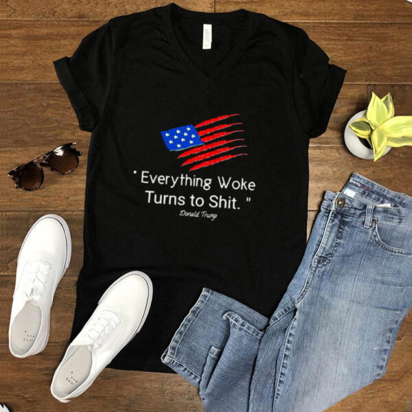 American Flag Donald Trump Everything Woke Turns To Shit 2024 T shirt