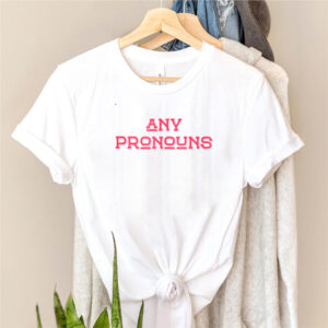 Any pronouns hoodie, sweater, longsleeve, shirt v-neck, t-shirt