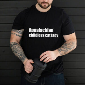 Appalachian childless cat lady shirt
