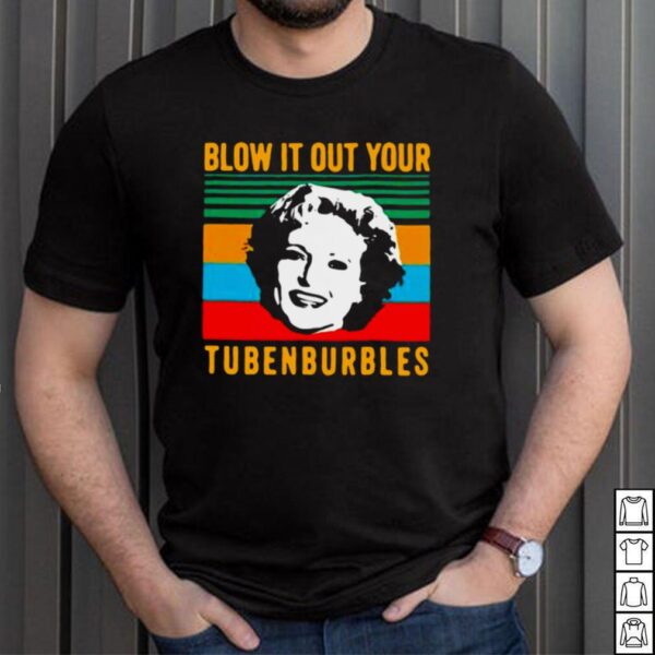 Blow It Out Your Tubenburbles Vintage T hoodie, sweater, longsleeve, shirt v-neck, t-shirt