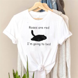 Cat roses are red Im going to bed hoodie, sweater, longsleeve, shirt v-neck, t-shirt