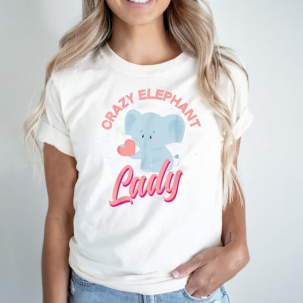 Crazy Elephant Lady Elephants Elephant hoodie, sweater, longsleeve, shirt v-neck, t-shirt
