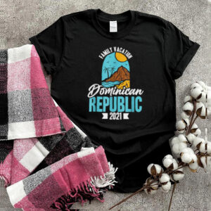 Dominican Republic Family Vacation 2021 Group Trip Holiday T Shirt