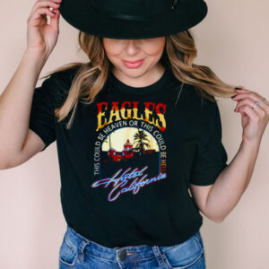 EAGLES The Could Be Heaven Of This Could Be Hell Hotels California Band Music T shirt