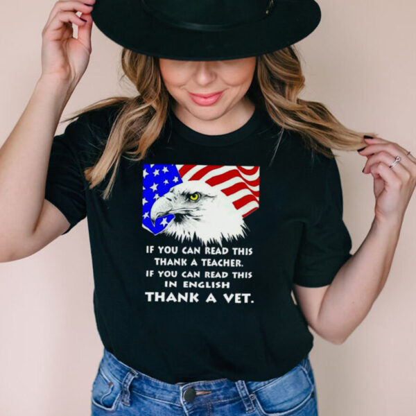 Eagle If You Can Read This Thank A Teacher If You Can Read This In English Thank A Veterans T hoodie, sweater, longsleeve, shirt v-neck, t-shirt