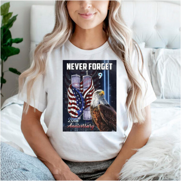 Eagle Never Forget 9 11 2001 20th Anniversary Flags T hoodie, sweater, longsleeve, shirt v-neck, t-shirt