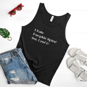 Fall I Hate Pumpkin Spice shirt