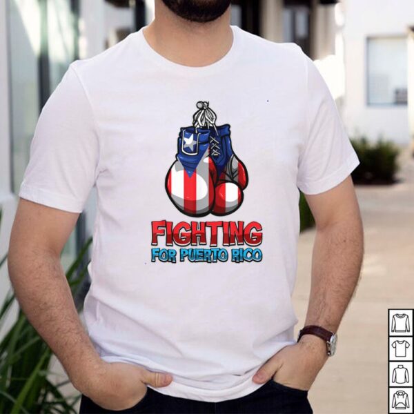 Fighting For Puerto Rico Puerto Rican Flag Boxing hoodie, sweater, longsleeve, shirt v-neck, t-shirt
