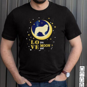 Great Pyrenees Dog Love You To The Moon And Back T shirt