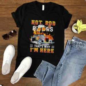 Hot Rod BeerThats Why Im Here Shirt