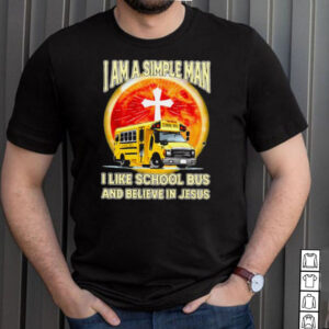 I Am A Simple Man I Like School Bus And Believe In Jesus Blood Moon Shirt
