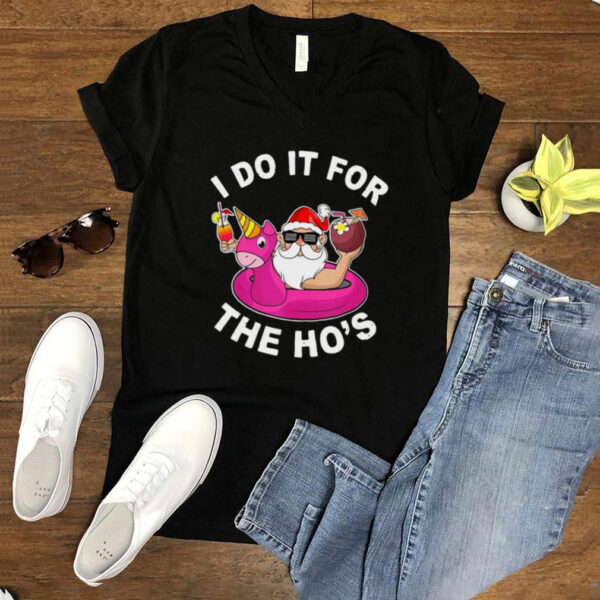 I Do It For The Hos Summer Santa Christmas In July T hoodie, sweater, longsleeve, shirt v-neck, t-shirt