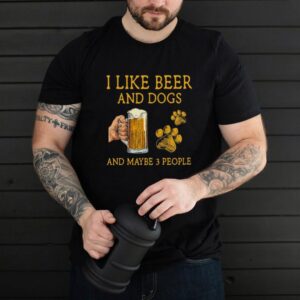 I like Beer and Dogs and maybe 3 people shirt