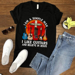 Im A Simple Man I Like Guitars And Believe In Jesus T hoodie, sweater, longsleeve, shirt v-neck, t-shirt
