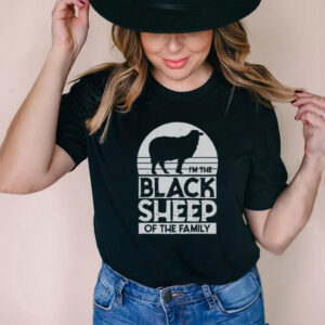 Im the black sheep of the family shirt