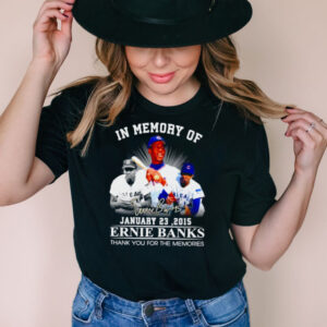In memory of Ernie Banks signature thank you for the memories shirt
