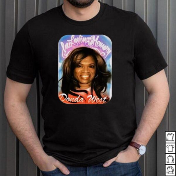Kanye West Shirt In Loving Memory Of Donda West T hoodie, sweater, longsleeve, shirt v-neck, t-shirt