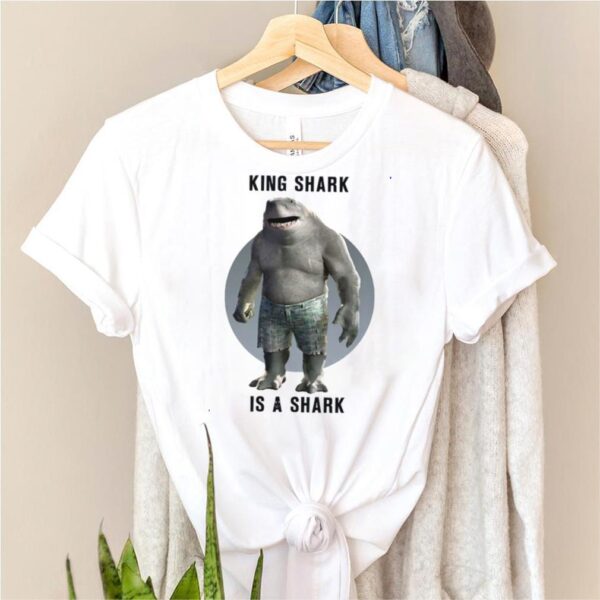 King Shark Is A Shark The Suicide Squad shirt