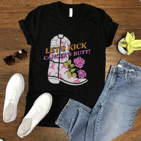 Lets Kick Cancer Butt T hoodie, tank top, sweater and long sleeve