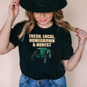 Local Homegrown Honest Farmer Gardening Rancher Gardener shirt