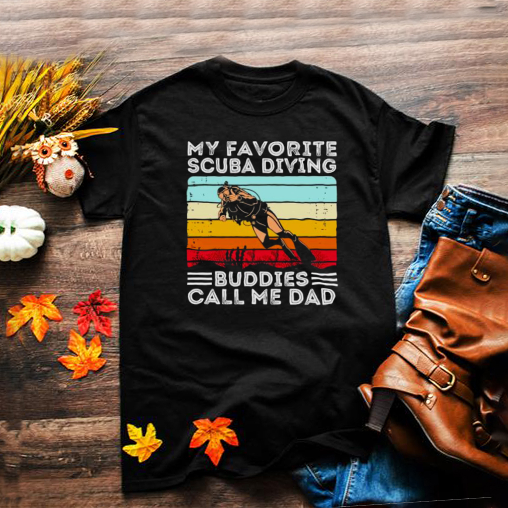 My favorite scuba diving buddies call me dad vintage shirt
