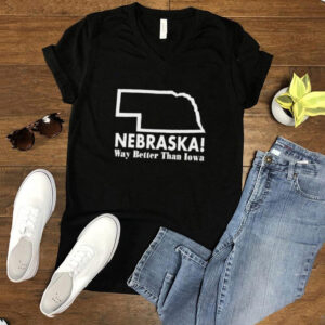 Nebraska Way Better Than Iowa Shirt
