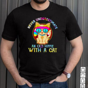 Never underestimate an old hippie with a cat shirt