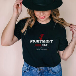 Nightshift Zombie Crew Antisocial Behavior T Shirt