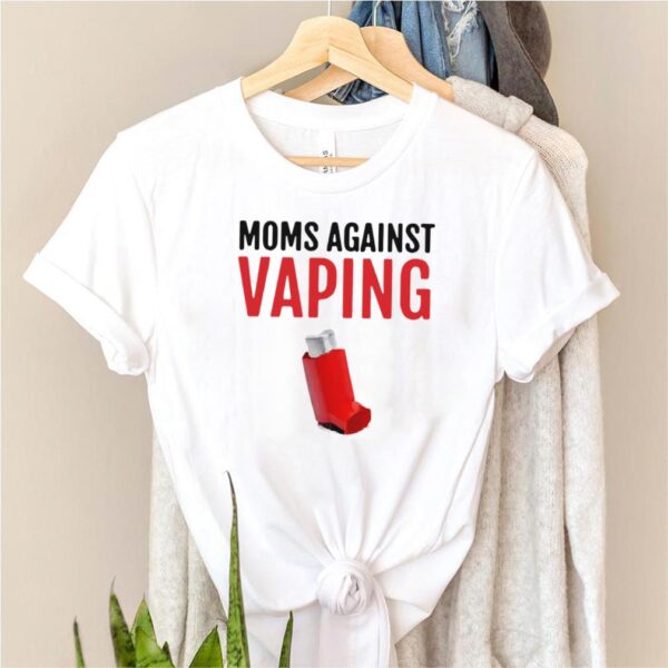 Official Moms Against Vaping T hoodie, sweater, longsleeve, shirt v-neck, t-shirt