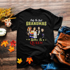 Only the best grandmas listen to Queen band hoodie, sweater, longsleeve, shirt v-neck, t-shirt