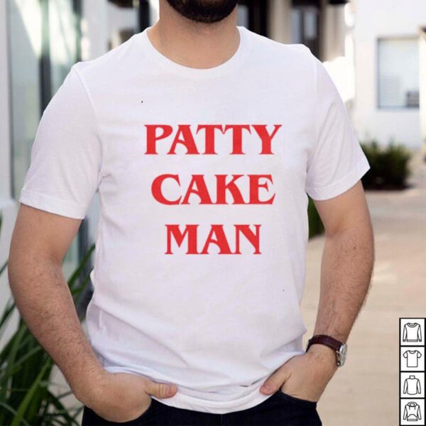 Patty cake man hoodie, sweater, longsleeve, shirt v-neck, t-shirt