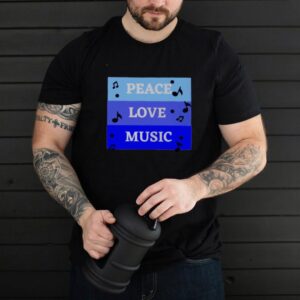 Peace Love Music shirt